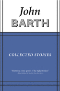 Collected Stories: John Barth