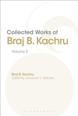 Collected Works of Braj B. Kachru: Volume 2 - Webster, Jonathan J. (Editor), and Kachru, Braj, Professor