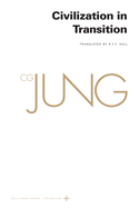 Collected Works of C. G. Jung, Volume 10: Civilization in Transition
