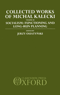 Collected Works of Michal Kalecki: Volume III: Socialism: Functioning and Long-Run Planning