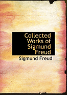 Collected Works of Sigmund Freud