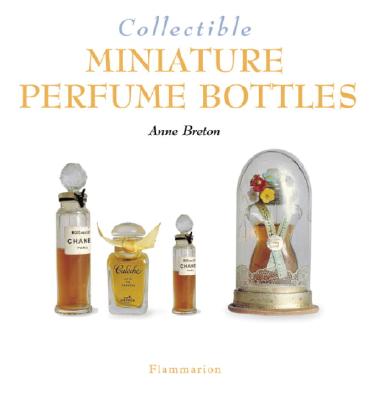 Collectible Miniature Perfume Bottles - Breton, Anne