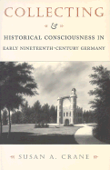 Collecting and Historical Consciousness in Early Nineteenth-Century Germany: Sacrificial Sons and the Father's Witness