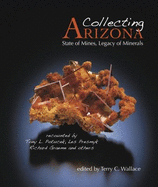 Collecting Arizona: State of Mines, Legacy of Minerals - Potucek, Tony Lee