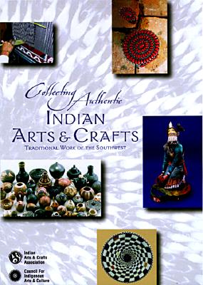 Collecting Authentic Indian Arts & Crafts: Traditional Work of the Southwest - IACA, and The Iaca & the Ciac, and Iacampo, Martin