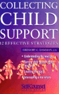 Collecting Child Support: 12 Effective Strategies (Self-Counsel Legal Series) - Damman, Gregory C