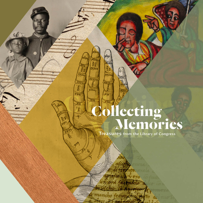 Collecting Memories: Treasures from the Library of Congress - Library of Congress, and Hayden, Carla D (Foreword by)
