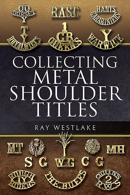Collecting Metal Shoulder Titles - Westlake, Ray