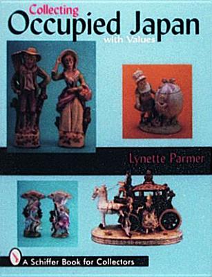 Collecting Occupied Japan - Parmer, Lynette