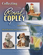 Collecting Royal Copley Plus Royal Windsor & Spaulding: Identification & Value Guide