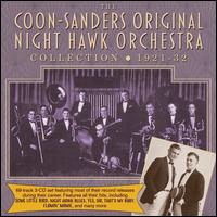 Collection 1921-32 - Coon-Sanders Original Night Hawk Orchestra