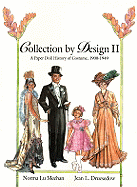 Collection by Design II: A Paper Doll History of Costume, 1900-1949 - Meehan, Norma Lu, and Druesedow, Jean L