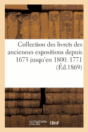 Collection Des Livrets Des Anciennes Expositions Depuis 1673 Jusqu'en 1800. Exposition de 1771