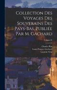 Collection des voyages des souverains des Pays-Bas, publie par m. Gachard; Volume 01