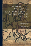 Collection des voyages des souverains des Pays-Bas, publie par m. Gachard; Volume 02