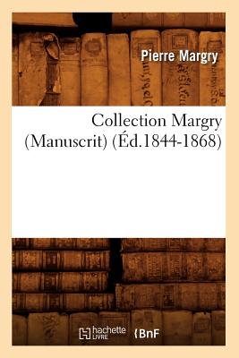 Collection Margry (Manuscrit) (?d.1844-1868) - Margry, Pierre