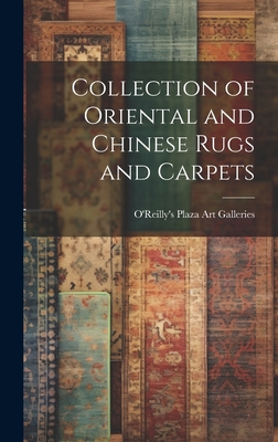 Collection of Oriental and Chinese Rugs and Carpets - O'Reilly's Plaza Art Galleries (Creator)