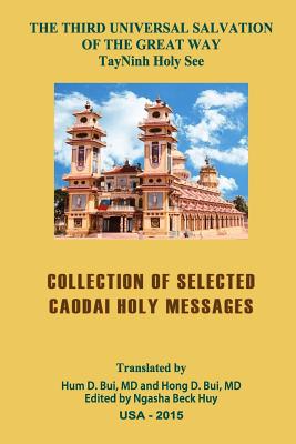 Collection of Selected CaoDai Holy Messages - Bui, Hong D, and Bui, Hum D