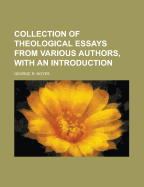 Collection of Theological Essays from Various Authors, with an Introduction
