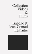 Collection Videos & Films Isabelle & Jean-Conrad Lemaitre - Luckow, Dirk (Editor), and Luyken, Gunda (Editor)