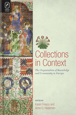 Collections in Context: The Organization of Knowledge and Community in Europe - Fresco, Karen (Editor), and Hedeman, Anne D (Editor)