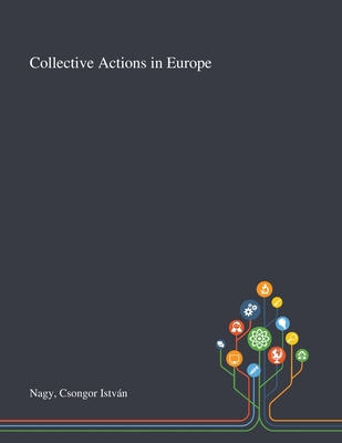 Collective Actions in Europe - Nagy, Csongor Istvn