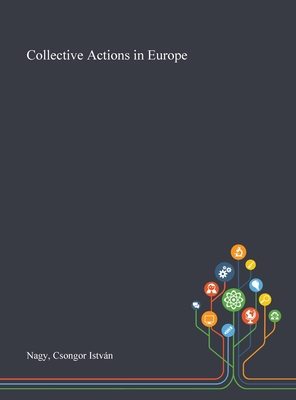 Collective Actions in Europe - Nagy, Csongor Istvn