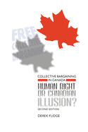 Collective Bargaining in Canada: Human Right or Canadian Illusion?