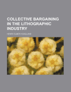 Collective Bargaining in the Lithographic Industry