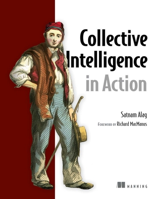 Collective Intelligence in Action - Alag, Satnam