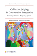 Collective Judging in Comparative Perspective: Counting Votes and Weighing Opinions