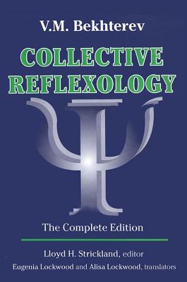 Collective Reflexology: The Complete Edition - Bekhterev, V M