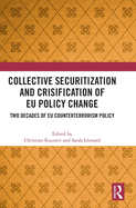 Collective Securitization and Crisification of Eu Policy Change: Two Decades of Eu Counterterrorism Policy