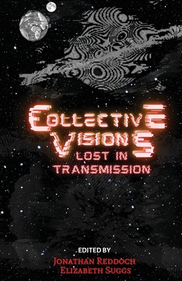 Collective Visions - Suggs, Elizabeth, and Reddoch, Jonathan