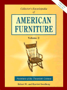 Collector's Encyclopedia of American Furniture: V. 2. Furniture of the Twentieth Century.