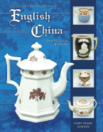 Collector's Encyclopedia of English China: Identification & Values