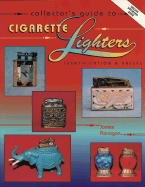 Collectors' Guide to Cigarette Lighters: Identification and Values - Flanagan, James