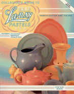 Collector's Guide to T.S.Andt. "Premier Potters of America" Lu-Ray Pastels U.S.A.: Featuring Conversation, Pebbleford, Vistosa and More - Meehan, Bill, and Meehan, Kathy