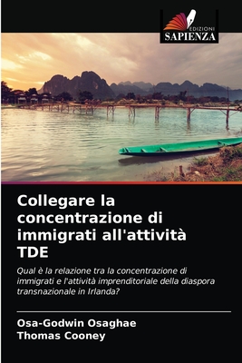 Collegare la concentrazione di immigrati all'attivit? TDE - Osaghae, Osa-Godwin, and Cooney, Thomas