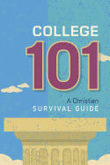 College 101: A Christian Survival Guide