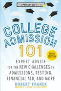 College Admission 101, 3rd Edition: Expert Advice for the New Challenges in Admissions, Testing, Financial Aid, and More