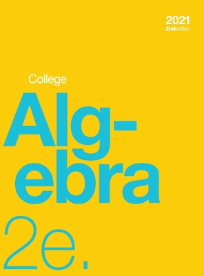 College Algebra 2e (hardcover, full color) - Abramson, Jay