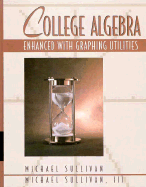 College Algebra: Enhanced with Graphing Utilities