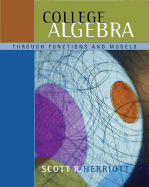 College Algebra Through Functions and Models (with CD-ROM, Bca/Ilrn Tutorial, and Infotrac)