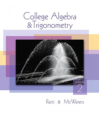College Algebra & Trigonometry - Ratti, J S, and McWaters, Marcus S