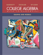 College Algebra with Trigonometry: Graphs and Models - Barnett, Raymond A, and Ziegler, Michael R, and Byleen, Karl E, Professor