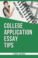 College Application Essay Tips: Do's and Don'ts for a Powerful and Convincing Admissions Essay
