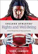 College Athletes' Rights and Well-Being: Critical Perspectives on Policy and Practice