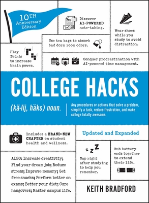 College Hacks: Updated and Expanded: 10th Anniversary Edition - Bradford, Keith