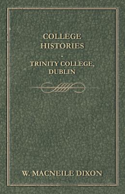 College Histories - Trinity College, Dublin - Dixon, W Macneile